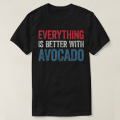Alles is beter met Avocado T-shirt (Design voorkant)