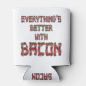 Alles is beter met Bacon Blikjeskoeler (Achterkant)