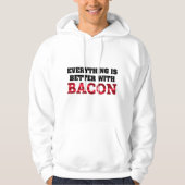 Alles is beter met Bacon Hoodie (Voorkant)