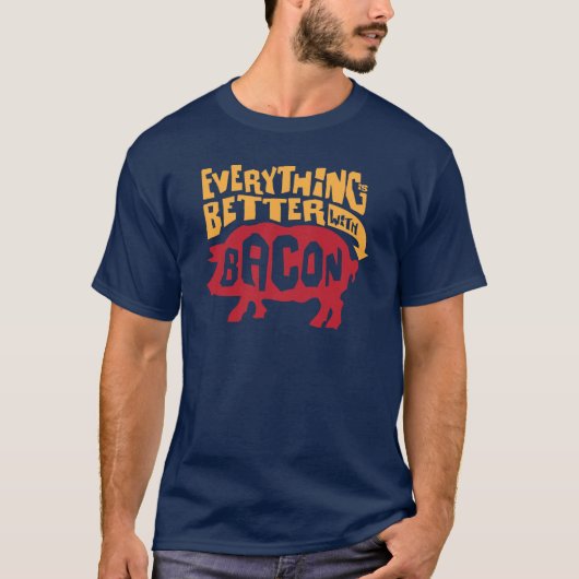 Alles is beter met Bacon T-shirt (Voorkant)