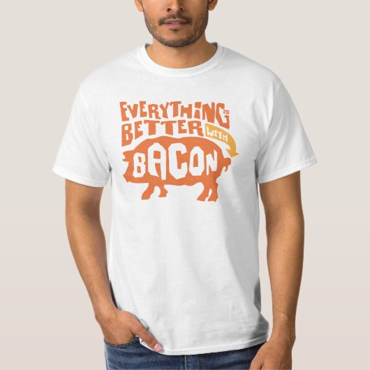 Alles is beter met Bacon T-shirt (Voorkant)