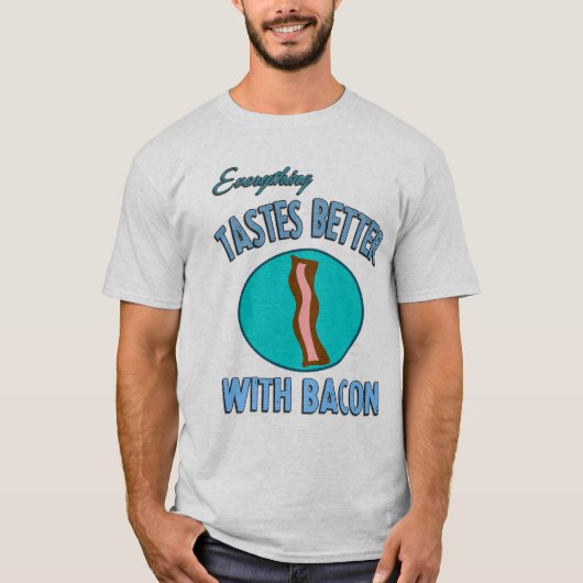 Alles is beter met Bacon T-shirt (Voorkant)
