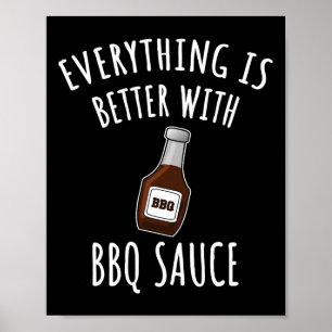 Alles is beter met BBQ saus Shirt - BBQ Poster