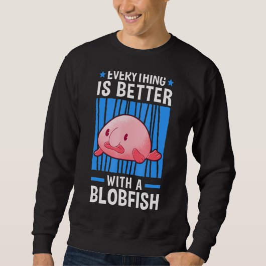 Alles is beter met Blobfish Meme Ugly Blob Trui (Voorkant)