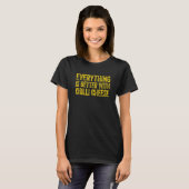 Alles is beter met Chili-kaas T-shirt (Voorkant volledig)