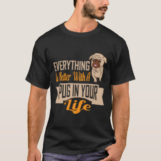 Alles is beter met een pug in je leven 247 t-shirt