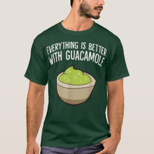 Alles is beter met Guacamole T-shirt