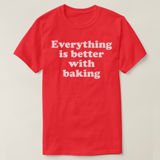 Alles is beter met het baken 1553 t-shirt (Design voorkant)