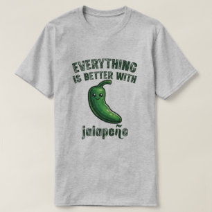 Alles is beter met Jalapeños T-shirt