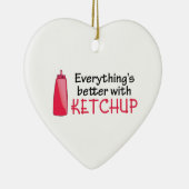 Alles is beter met Ketchup Keramisch Ornament (Rechts)