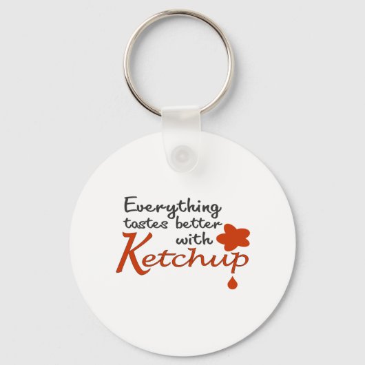 Alles is beter met Ketchup Sleutelhanger (Voorkant)