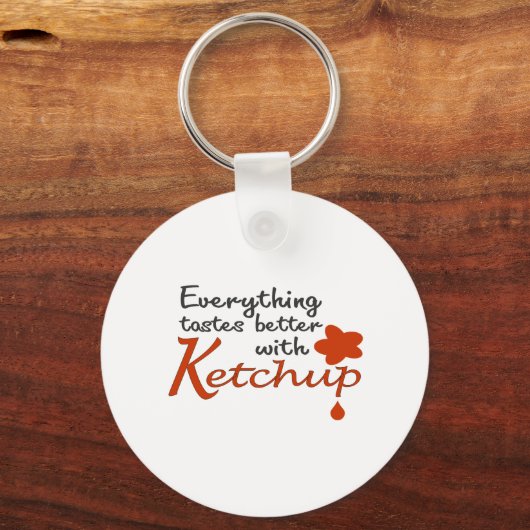 Alles is beter met Ketchup Sleutelhanger (Voorkant)