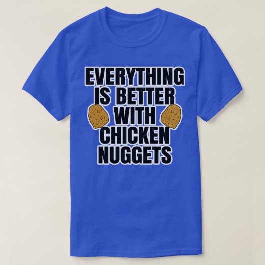 Alles is beter met kipnuggets t-shirt (Design voorkant)