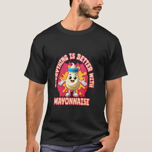 Alles is beter met mayonaise t-shirt (Voorkant)