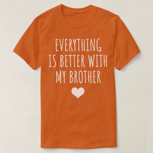 Alles is beter met mijn broer t-shirt (Design voorkant)