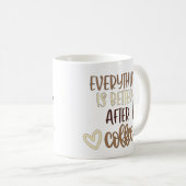 Alles is beter na koffie koffiemok (Voorkant rechts)