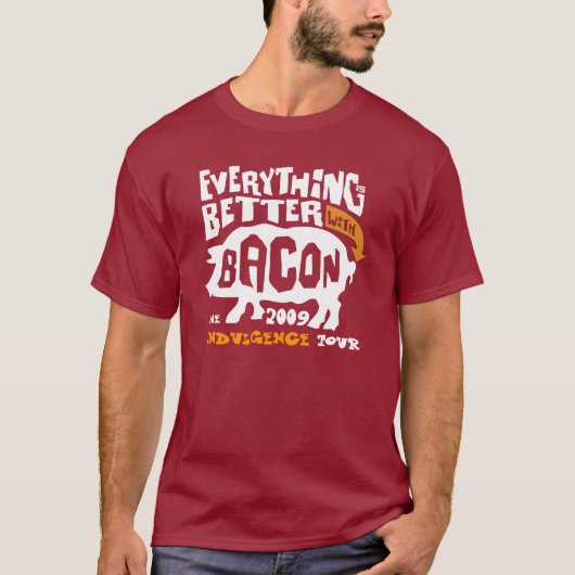Alles is beter W/Bacon, Indulgence Tour 2009 T-shirt (Voorkant)
