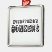 Alles is bonkers metalen ornament (Links)