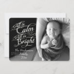 Alles is Calm en Bright Bekleding met kerstfoto Feestdagenkaart<br><div class="desc">Klassieke geavanceerde fotokaart is elegant en geweldig voor familie, baby of wie dan ook! Alles is Calm, alles is helder. Donkere zwarte koolstof-grijze zwarte kartonachtergrond met fancy stijlvolle schrijfstijl met woorden van de beroemde kerstcarol, Silent Night. Een sentimenteel en aanstootgevend artikel om de schoonheid en de slank van het seizoen...</div>