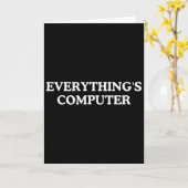 Alles is Computer Grappige Meme Tech  Kaart (Gele Bloem)