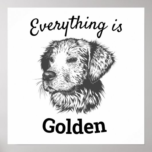 " alles is een gouden hondenhond " poster (Voorkant)