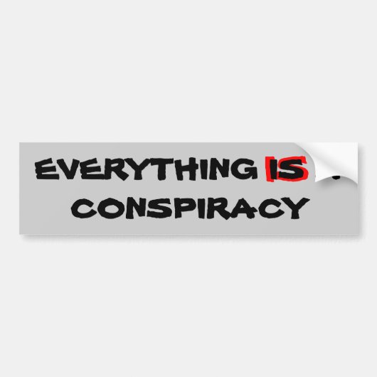 ALLES IS EEN ONSPIRATIE BUMPERSTICKER (Voorkant)
