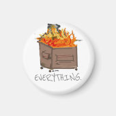 Alles is een vuilnisvuur grappig magneet (Voorkant)