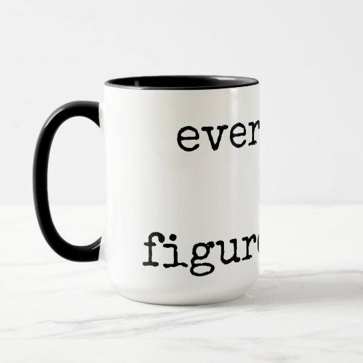 Alles is Figureoutable, Quote Coffee Mok (Links)