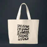 Alles is fijn Tas met handschrift<br><div class="desc">Alles brandt op de grond, maar het is prima! Dit handgeschreven tas leest: "Het is prima. Ik ben in orde. Alles is in orde." Deel je gevreesde optimisme met al die mensen om je heen met deze humoristische tas.</div>