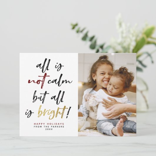 Alles is geen Calm Funny Modern Gold-kerstfoto Feestdagenkaart (Staand voorkant)