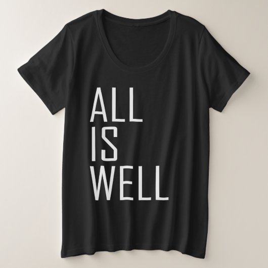 Alles is goed Inspirerend Motivatie Citaat Grote Maat T-shirt (Design voorkant)