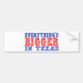 Alles is groter in Texas Bumpersticker (Voorkant)