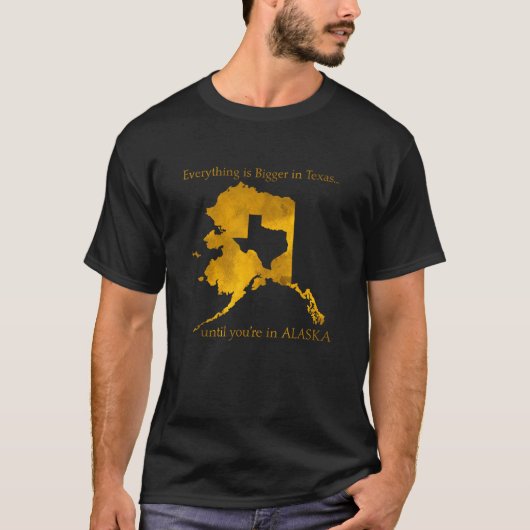 Alles is groter in Texas Grappig Alaska kaart T.S T-shirt (Voorkant)