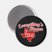 Alles is groter in Texas | Ronde magneet (Voorkant / Achterkant)