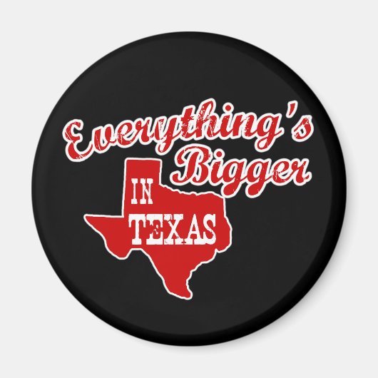 Alles is groter in Texas | Ronde magneet (Voorkant)