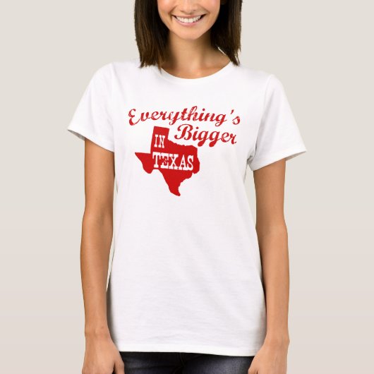Alles is groter in Texas Shirt (Voorkant)