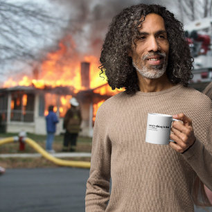 Alles is in orde (haha nee het is niet.) Mok