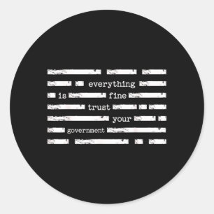 Alles is in orde Vertrouw de overheid Funny gezegd Ronde Sticker