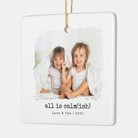 Alles is kalm(ish)" Aangepaste foto kerst ornament (Links)