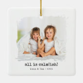 Alles is kalm(ish)" Aangepaste foto kerst ornament (Achterkant)