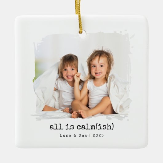 Alles is kalm(ish)" Aangepaste foto kerst ornament (Voorkant)