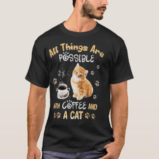 Alles is mogelijk met koffie en katten t-shirt