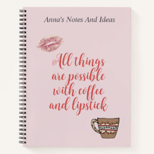Alles Is Mogelijk Met Koffie En Lippenstift Notitieboek