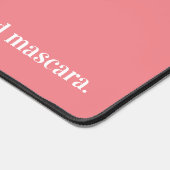 Alles is mogelijk met koffie en mascara bureaumat (Hoek)