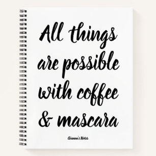 Alles is mogelijk met koffie en mascara notitieboek
