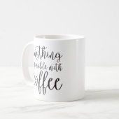 Alles is mogelijk met koffie koffiemok (Voorkant links)