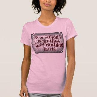 Alles is mooi. t-shirt
