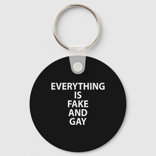 Alles is nep en homo grappig sleutelhanger (Voorkant)