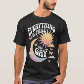 Alles is nep en homo - sarcastische Humor T-shirt (Voorkant)