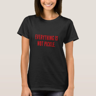 Alles is niet pikken t-shirt